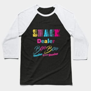 snack dealer boo boo healer kiss slealer Baseball T-Shirt